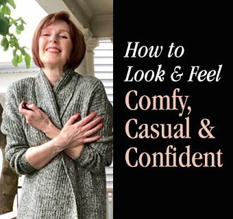 How to Look & Feel Comfy, Casual & Confident!