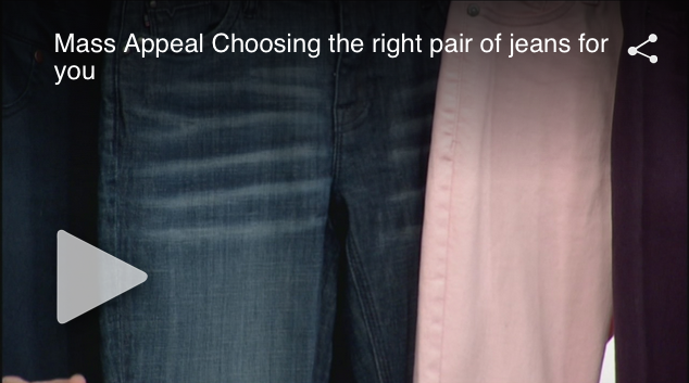 Mass Appeal Choosing the right pair of jeans for you